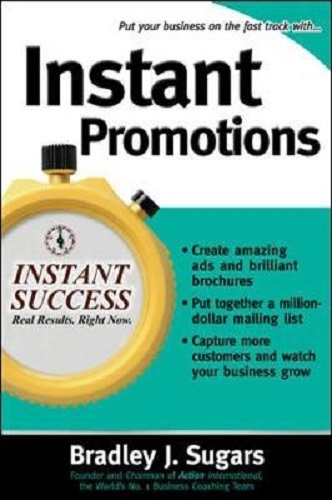 Instant Promotions The Keys to Multiplying Your Business Profits
